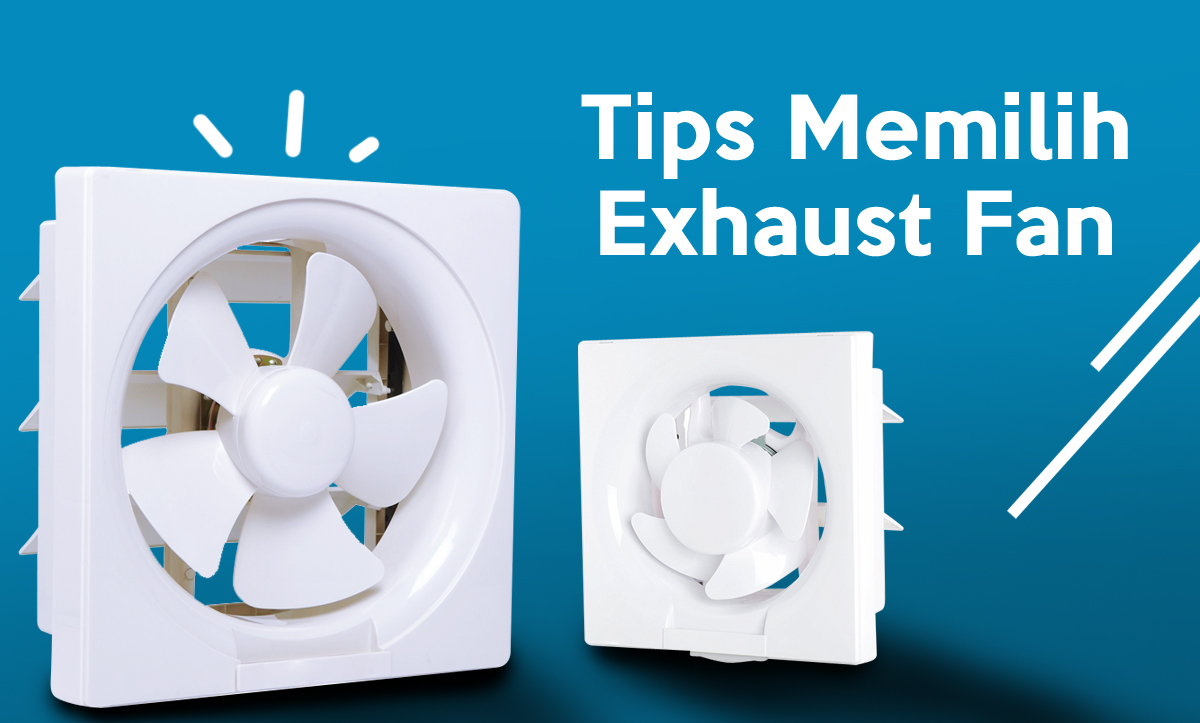 Tips Memilih Exhaust Fan Untuk Usaha Anda | Selka.id